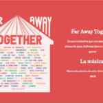 Festival Far Away Together 2020: streaming de conciertos en vivo del 4 al 20 de abril en farawaytogether.tv