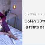 Cupón Cinépolis Klic Citi Banamex: 30% de descuento en la renta de una película