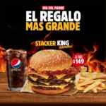 Promoción Burger King Día del Padre: Llévate la stacker cuádruple a precio de triple