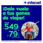 Promoción Interjet de vuelos nacionales desde $549 e internacionales desde $79 dólares