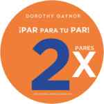 Promoción Especial Dorothy Gaynor: 2 pares por $649 o 3 pares por $899