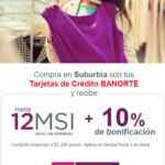 Promo Suburbia de 10% de bonificación + 12 MSI con tarjetas Banorte