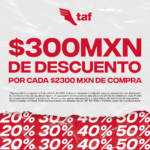 Rebajas TAF: $300 de descuento por cada $2300 de compra