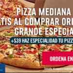 Promo Dominos Pizza: mediana Gratis en la compra de 1 pizza grande de especialidad