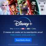 Promo Disney+ 2021: 2 meses Gratis al contratar un suscripción anual