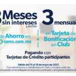 En Sams Club 18 meses sin intereses + 3 de bonificación del 15 al 18 de enero 2021