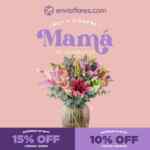 Código EnviaFlores Día de las Madres de hasta 15% de descuento para entregas el 8 y 9 de mayo