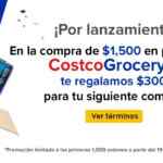 Promo Costco Grocery: haz un pedido de $1,500 y recibe $300 para tu siguiente compra