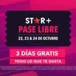 Canales Star+ GRATIS en señal abierta del 22 al 24 de octubre 2021