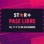 Star+ GRATIS en pase libre este fin de semana del 10 al 12 de diciembre 2021