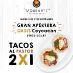 Promoción apertura Taquearte Oasis Coyoacán: 2x1 en tacos al pastor