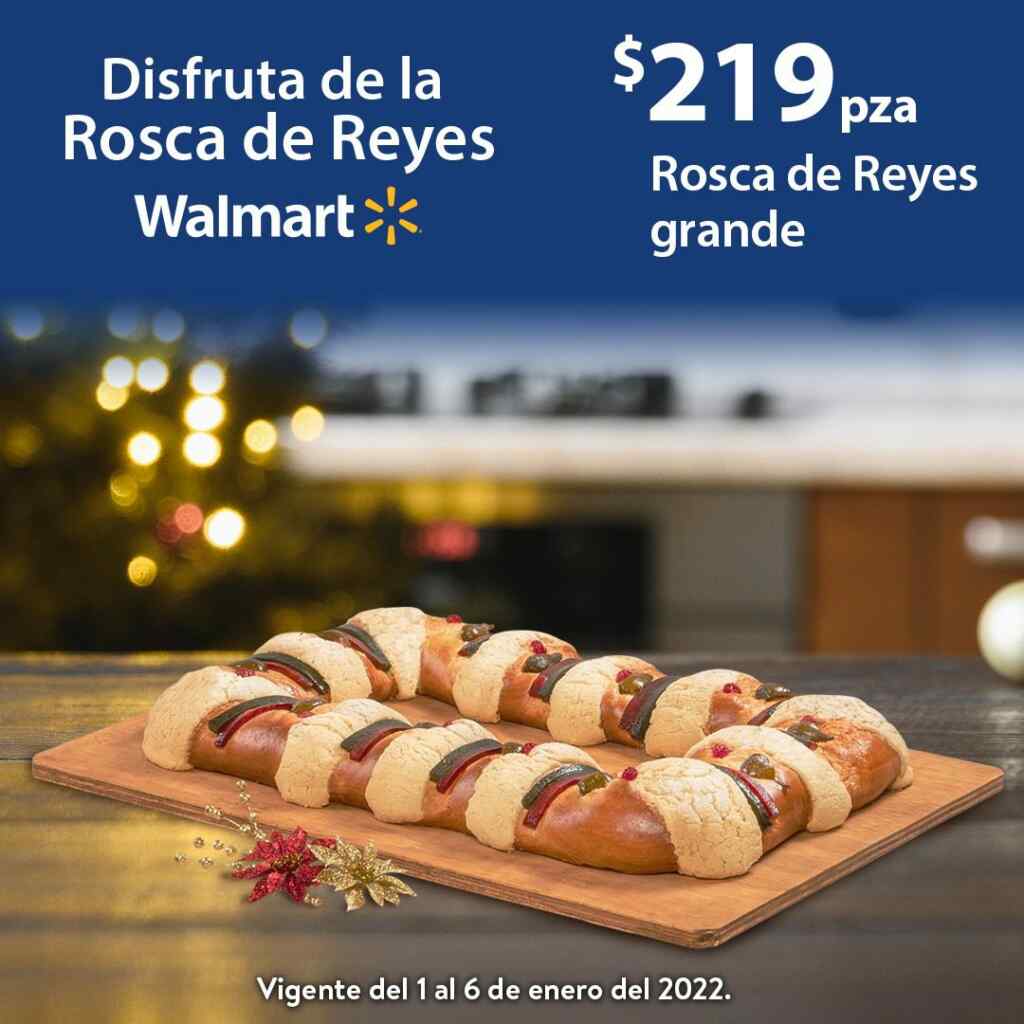 Precios Walmart Rosca de Reyes 2022 del 1 al 6 de enero