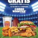 En Burger King compra un Combo Whopper con Queso y llévate 6 Nuggets o 1 Pay de manzana gratis