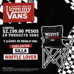 Llévate una silla Vans de regalo en la compra de $2,199 de productos Vans en Dpstreet