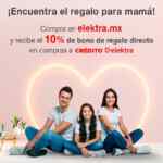 Promo Elektra Día de la Madre: recibe 10% de bonificación del total de tu compra