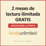 Amazon Kindle Unlimited: 2 meses GRATIS de libros ilimitados