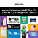 Samsung Buen Fin 2022: hasta 59% de descuento + 10% adicional + 18 msi