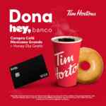 En Tim Hortons compra de un Café Mexicano grande y llévate una dona Honey Dip de regalo pagando con tarjeta Hey Banco