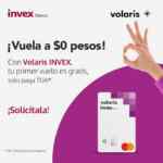 Tarjeta Invex Volaris: contrátala y obtén Gratis tu primer vuelo (solo paga TUA)