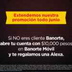 Promoción Banorte Móvil: Abre tu Cuenta Enlace Personal con $10,000 y llévate de regalo un Alexa