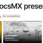 Festival Internacional de Cine Documental Docs MX 2023 con cortos documentales GRATIS