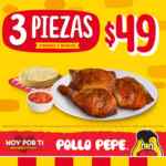 En El Pollo Pepe llévate 3 piezas de pollo por $49