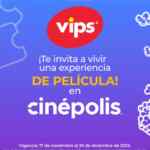 2x1 en Cinépolis cortesía de Vips y WOW+