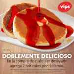 En Vips agrega 2 hot cakes a tu desayuno por sólo $60 más