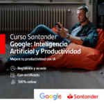 Curso GRATIS de inteligencia artificial cortesía de Google y Santander 100% online y con certificado