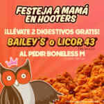Promoción Hooters Día de las Madres: Pide unos Boneless Medium y obtén 2 digestivos gratis el 10 de mayo