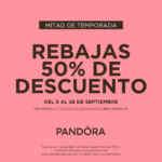 Rebajas de Mitad de Temporada Pandora 2025: Hasta 50% de descuento
