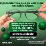 En Salud Digna llévate un segundo par de lentes a mitad de precio En Salud Digna llévate un segundo par de lentes a mitad de precio