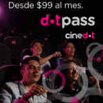 Dot Pass Cinedot: Desde $99 al mes para todas las películas que quieras Dot Pass Cinedot: Desde $99 al mes para todas las películas que quieras