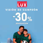 Visión de Campeón Ópticas Lux: 30% de descuento en graduación y más
