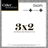 En Osom 3×2 en miles de productos por su promoción de Cyber Weekend