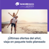 Venta de Fin de Año Aeroméxico Vacations: Hasta 65% de descuento en paquetes de viaje y más