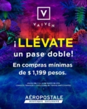 En Aeropostale compra $1,199 pesos y llévate de regalo un pase doble para el festival de música Vaivén
