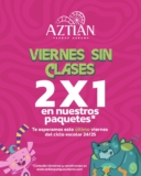 Viernes sin Clases Parque Urbano Aztlán: 2×1 en paquetes hoy