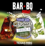Bar BQ Friday en Texas Ribs: Cervezas a $35 y bebidas a $45 los viernes desde las 6:00 PM