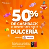 50% de cashback al comprar $120 o más en dulcería con tu tarjeta Del Sol – Woolworth Bradescard