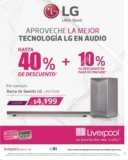 Liverpool tiene toda tecnología LG en audio al 40% de descuento  + 10 % de descuento en pago de contado