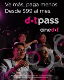 Dot Pass Cinedot: Desde $99 al mes para todas las películas que quieras