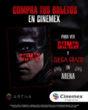 Compra tu boleto para ver Batman en Cinemex y recibe 1 hora de juego de regalo en Arena