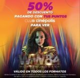 Boletos para la película Wonder Woman 1984 a mitad de precio pagando con puntos Cinépolis