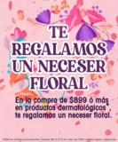 En La Comer llévate un neceser floral de regalo en compras de $899 o más en productos dermatológicos