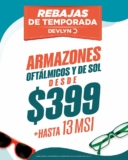 Rebajas de Temporada Devlyn: Armazones oftálmicos y de sol desde $399 + hasta 13 msi