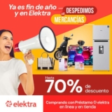 Despedimos las Mercancías Elektra: Hasta 70% de descuento
