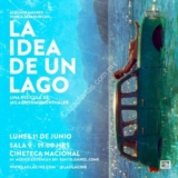 En la Cineteca Nacional función especial gratis de la película «La idea de un Lago» hoy lunes 11 de junio