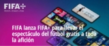 Nuevo servicio de streaming FIFA+ GRATIS con más de 40,000 partidos en 2022, documentales de fútbol y más