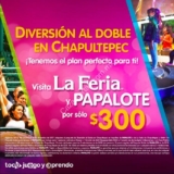 La Feria de Chapultepec y Papalote Museo del Niño por $300 pesos con la promo Doble Diversión